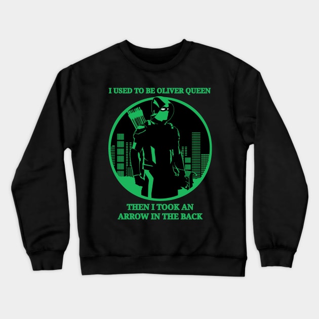 I used to be Oliver Queen Crewneck Sweatshirt by Gigan91